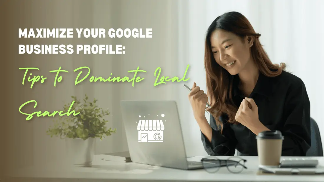 How to Make the Most of Your Google Business Profile