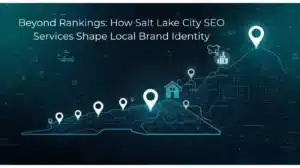 How Salt Lake City SEO Services Shape Local Brand Identity