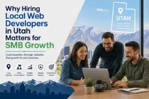 Why Local Web Developers in Utah Boost SMB Growth